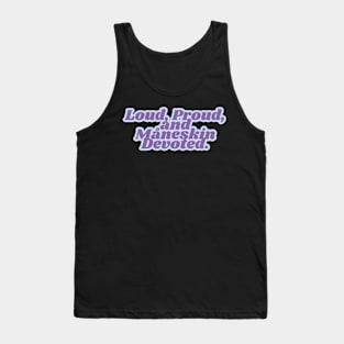 Loud, Proud,  and  Måneskin Devoted. Tank Top